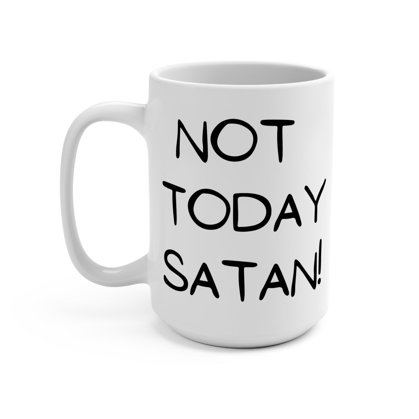 "Not Today Satan" White Ceramic Mug
