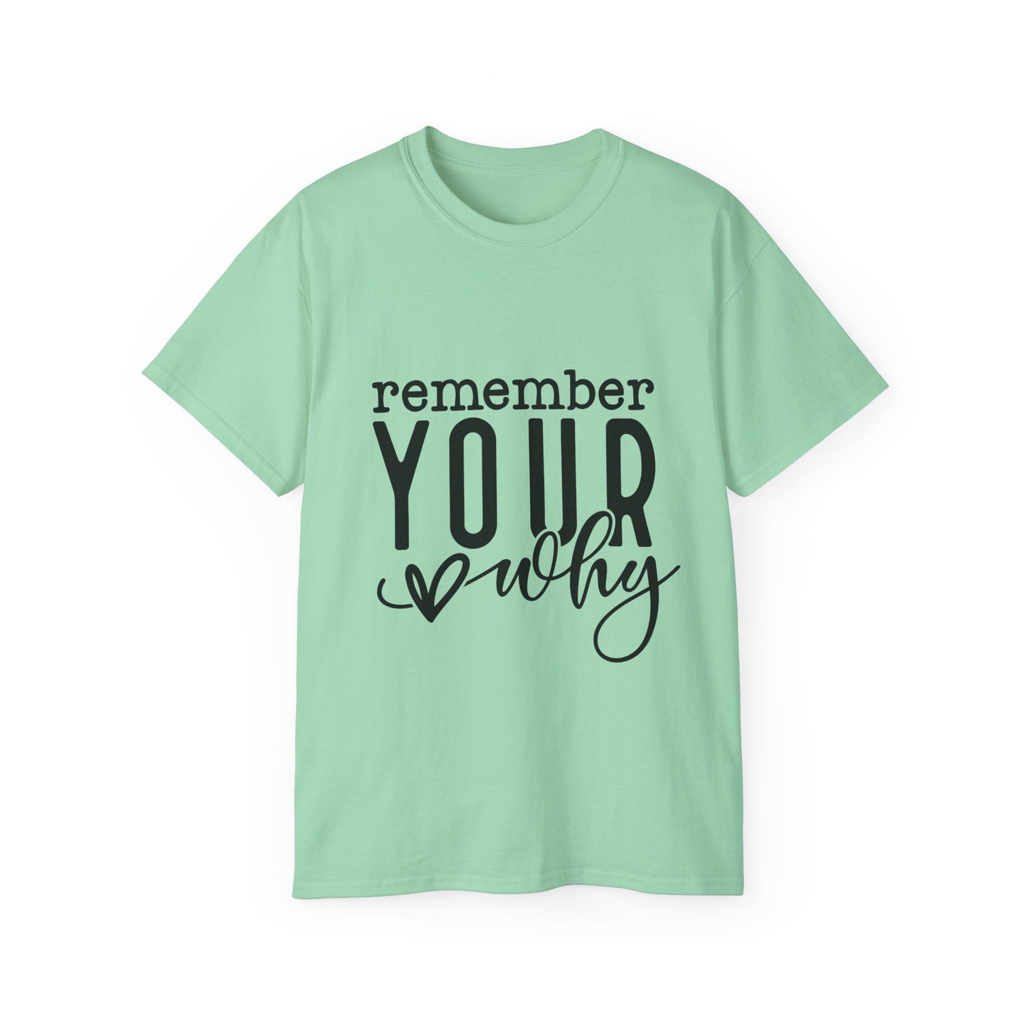 "Remember Your Why" Inspirational Unisex TShirt