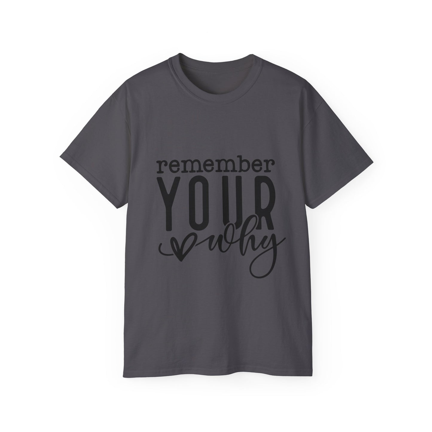 "Remember Your Why" Inspirational Unisex TShirt