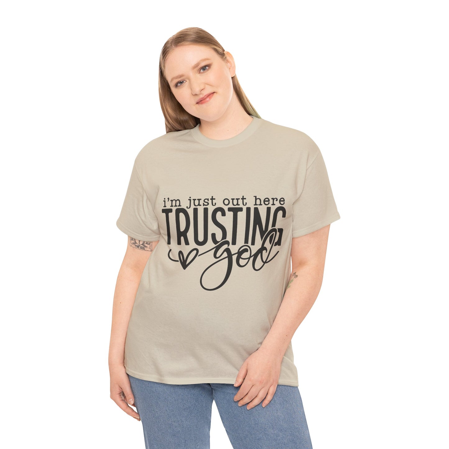 I'm Just our here Trusting In God Unisex Heavy Cotton Tee
