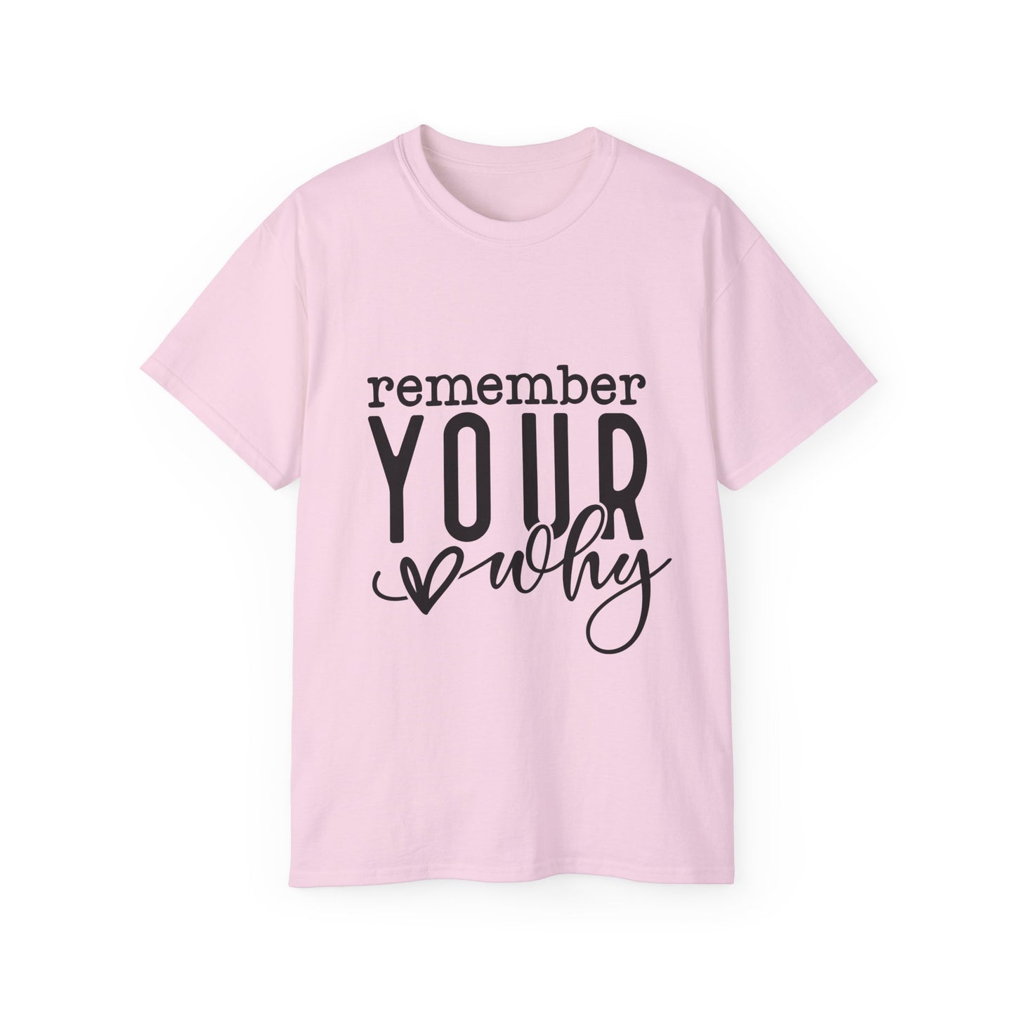 "Remember Your Why" Inspirational Unisex TShirt