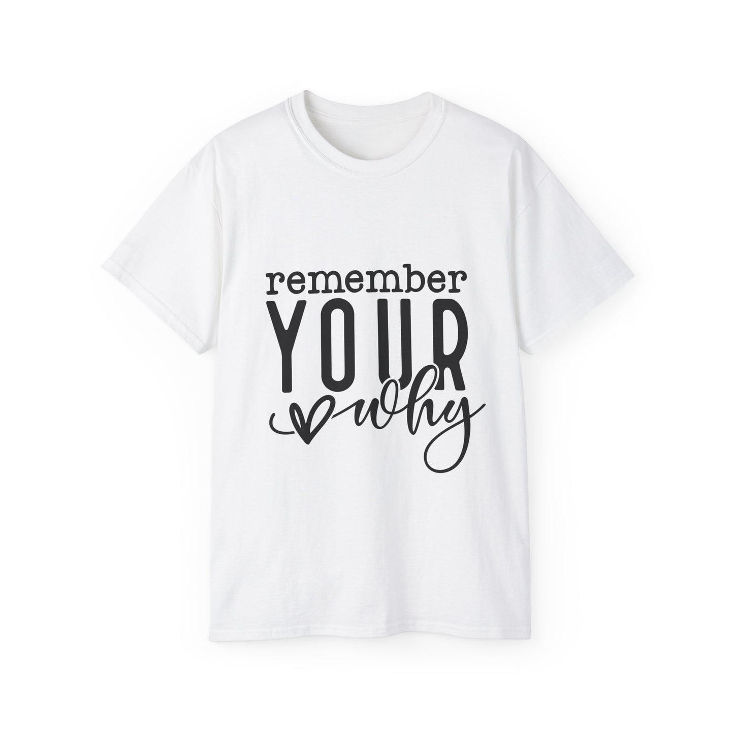 "Remember Your Why" Inspirational Unisex TShirt