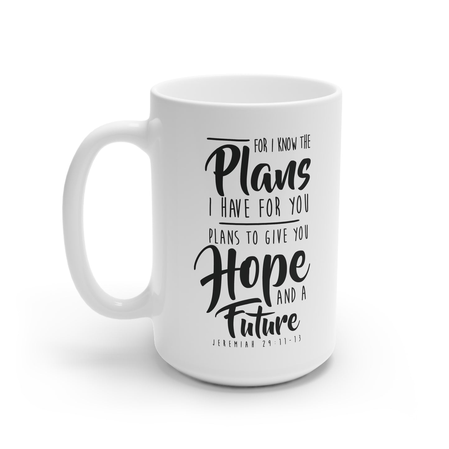 Jeremiah 29:11 White Ceramic Coffee Mug, 11oz and 15oz
