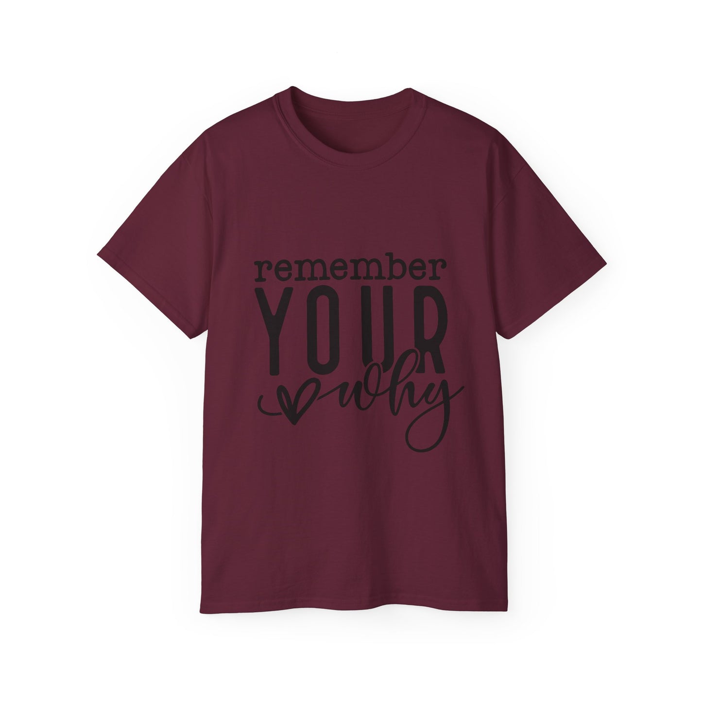 "Remember Your Why" Inspirational Unisex TShirt
