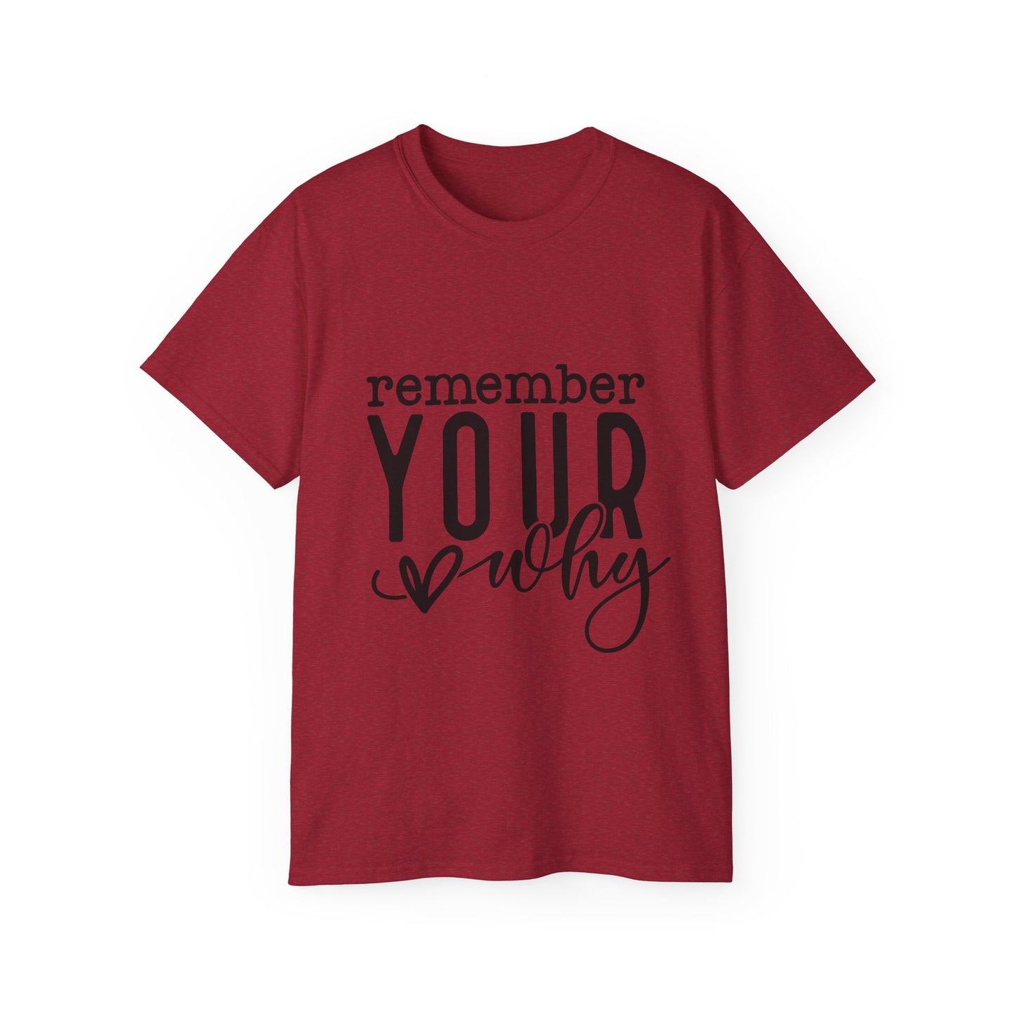 "Remember Your Why" Inspirational Unisex TShirt