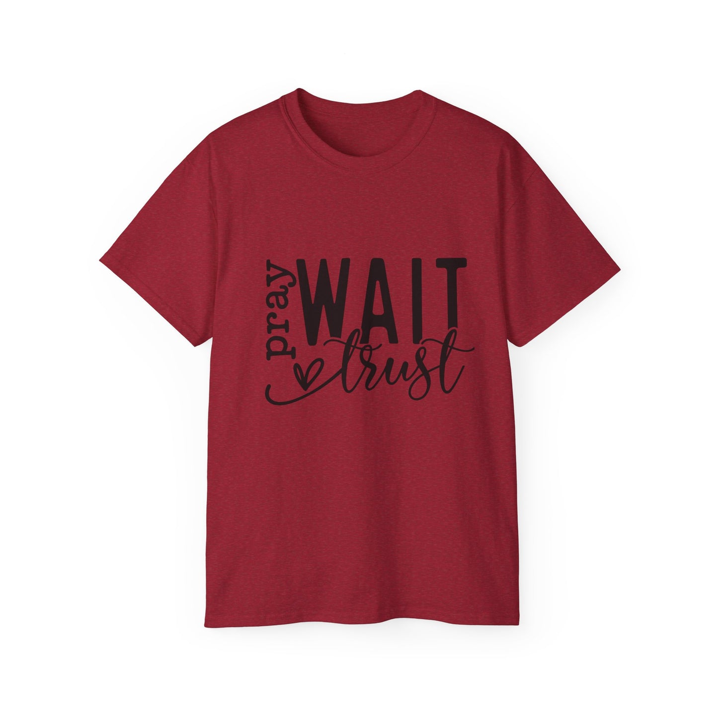 Pray Wait Trust Unisex Tee