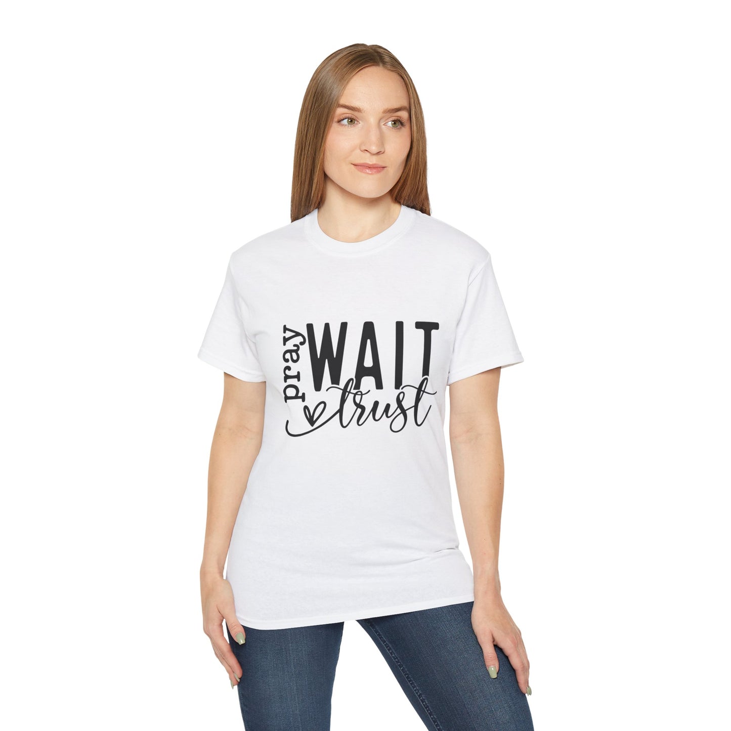 Pray Wait Trust Unisex Tee