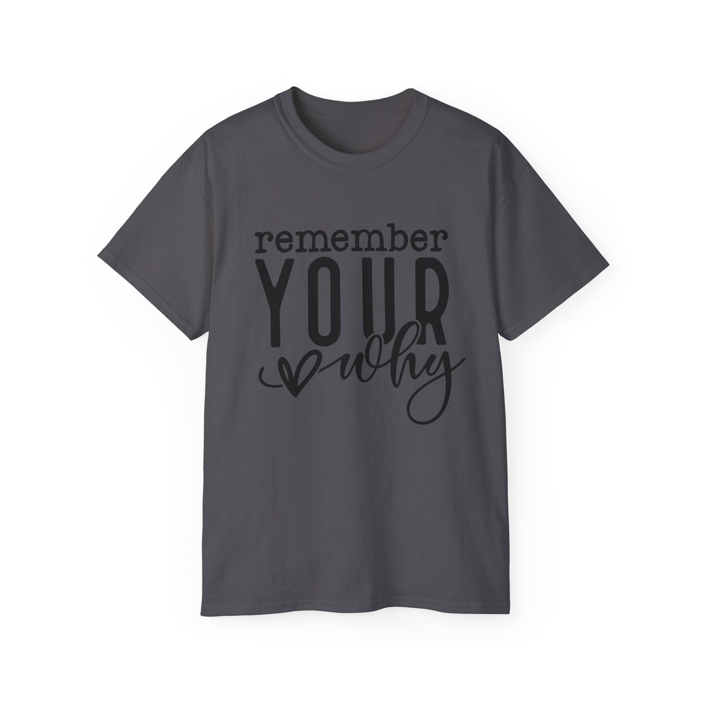 Remember Your Why Unisex Tee