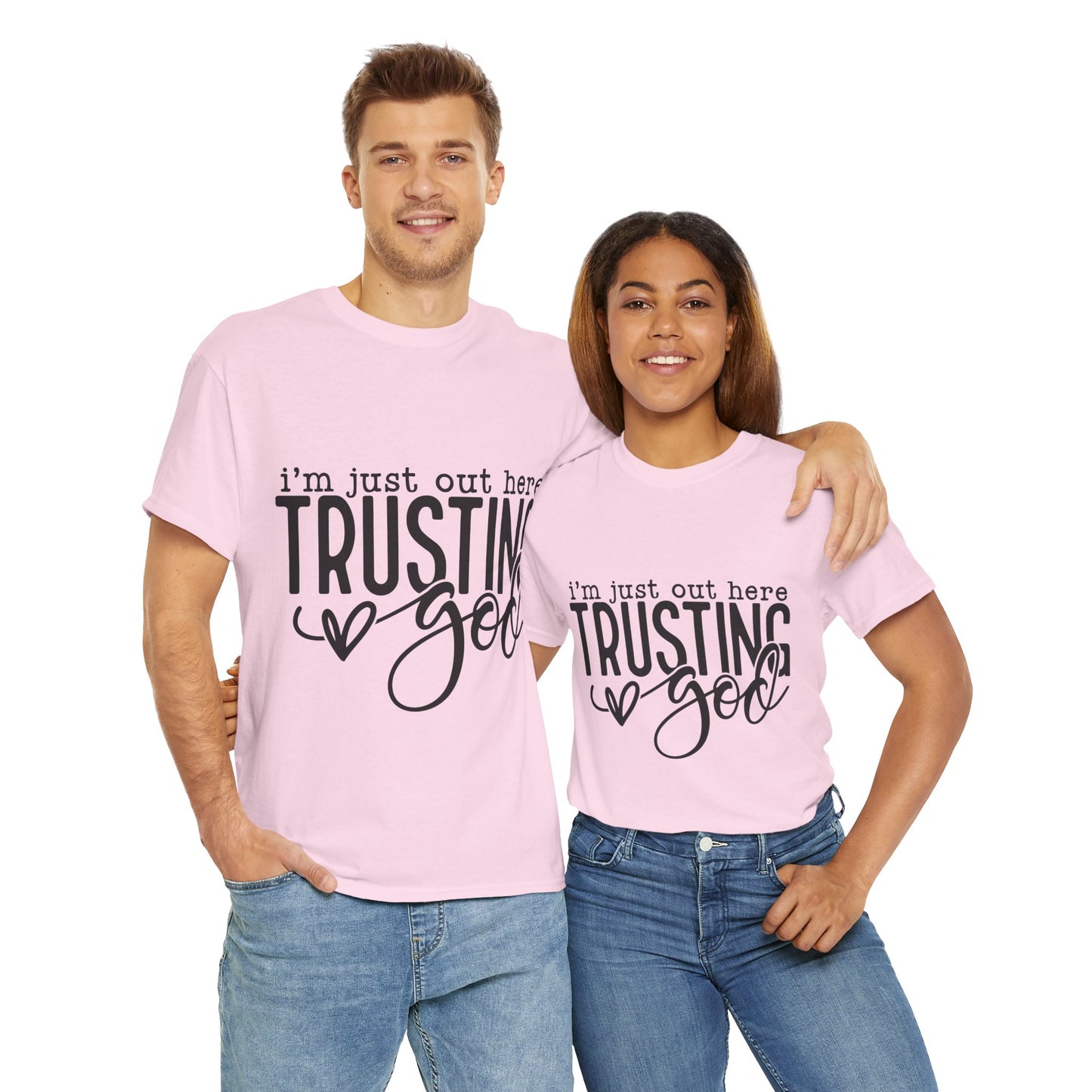 I'm Just our here Trusting In God Unisex Heavy Cotton Tee