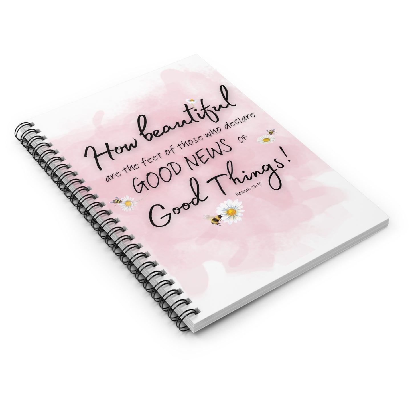 A lovely "How beautiful are the feel of those who declare the good news"- Spiral Notebook - Ruled Line