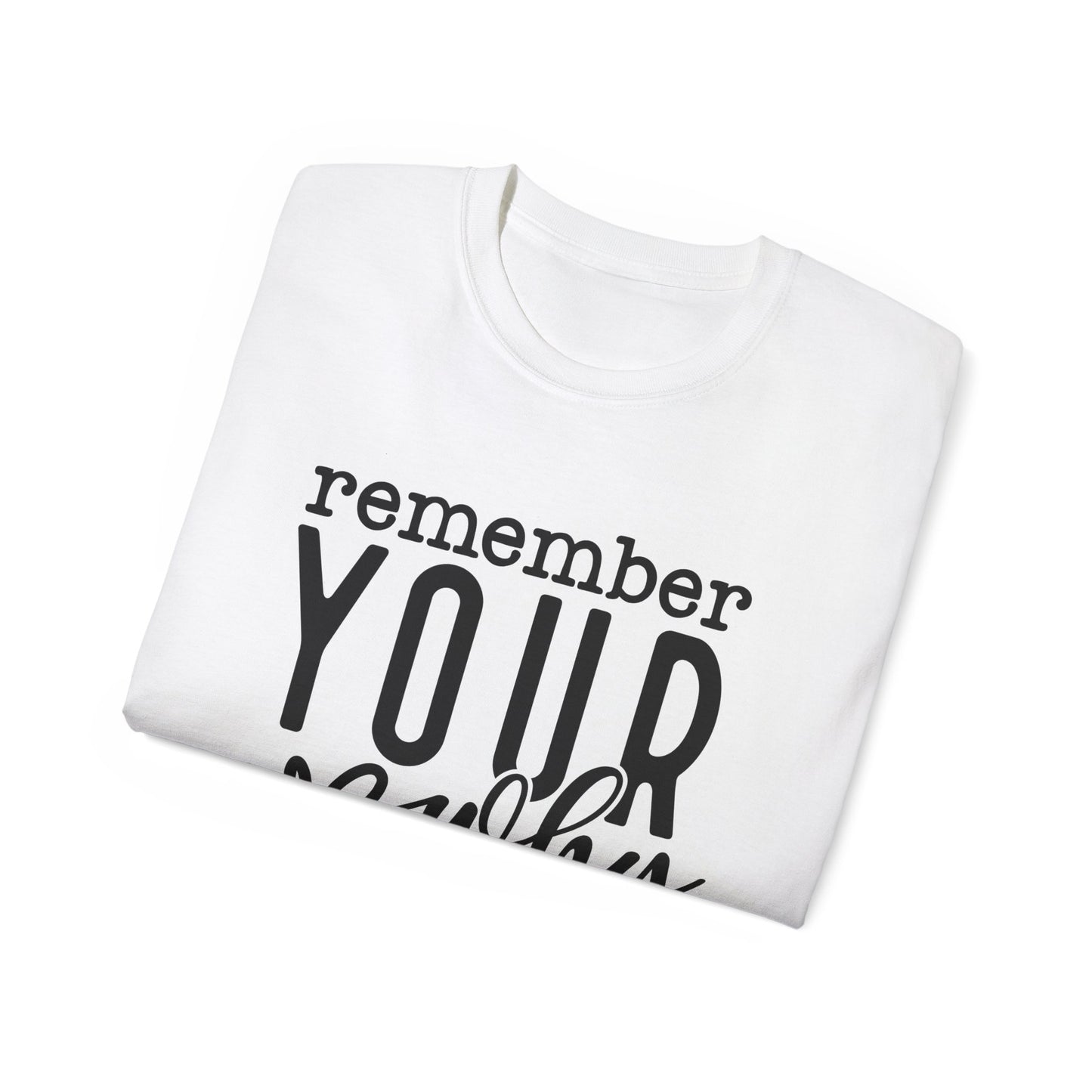 Remember Your Why Unisex Tee