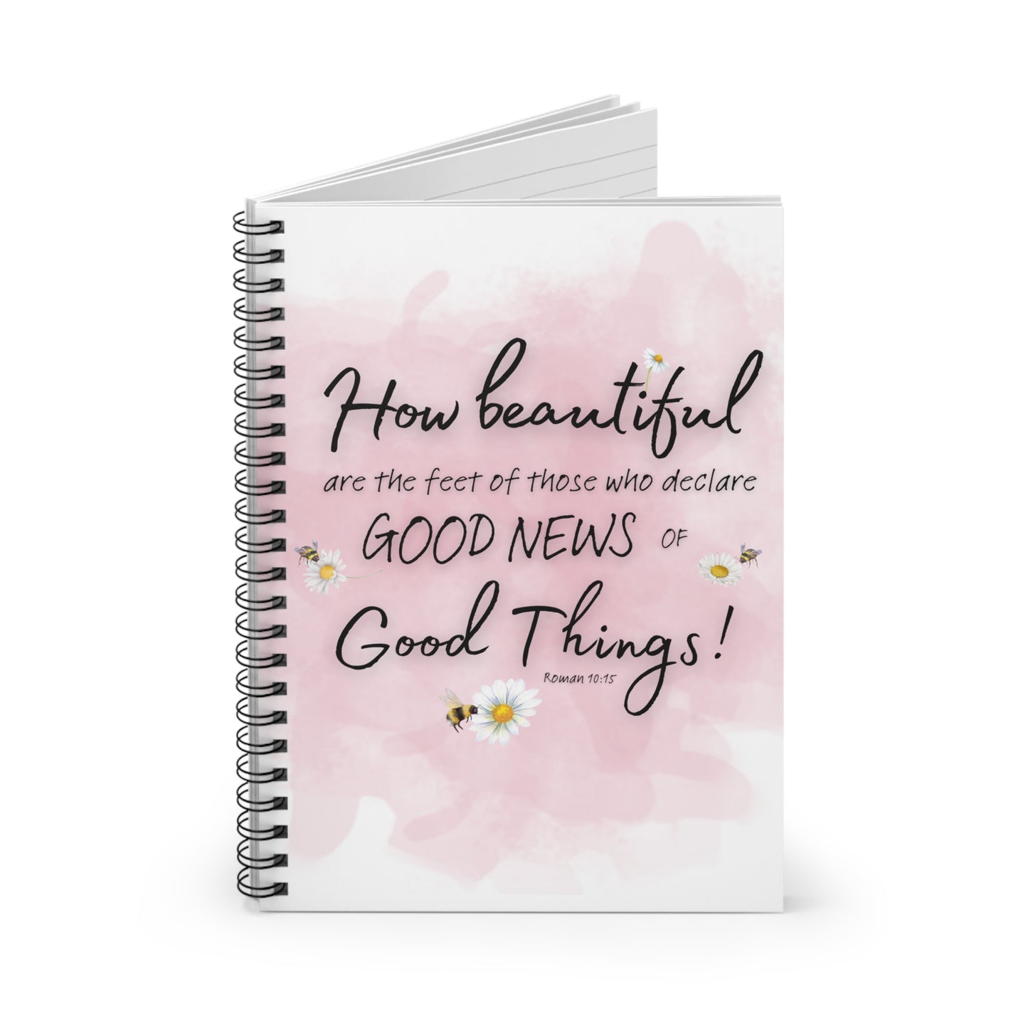 A lovely "How beautiful are the feel of those who declare the good news"- Spiral Notebook - Ruled Line