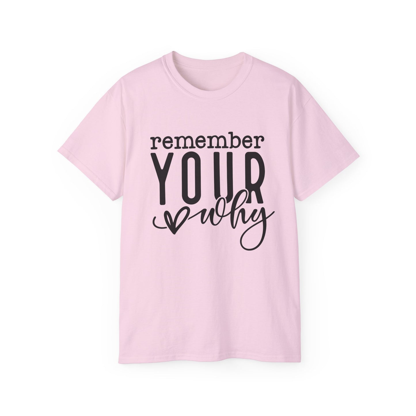 Remember Your Why Unisex Tee