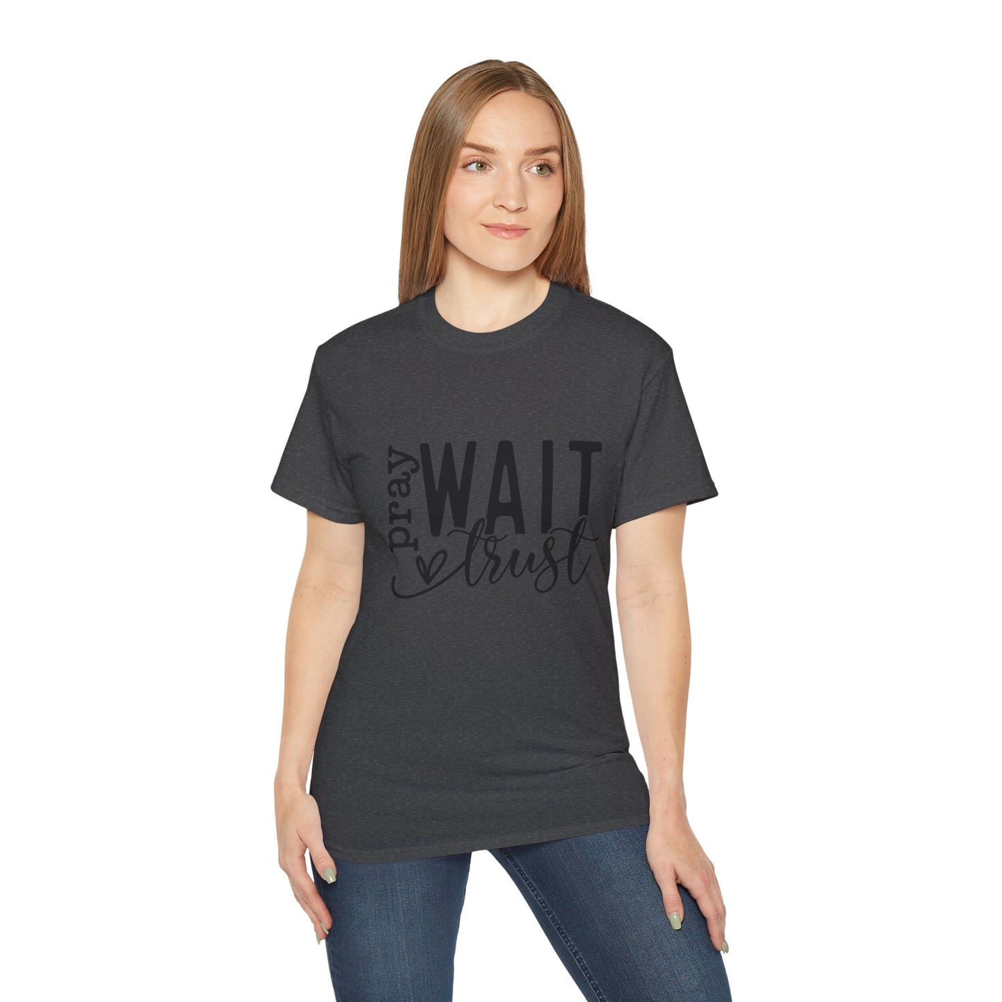 Pray Wait Trust Unisex Tee