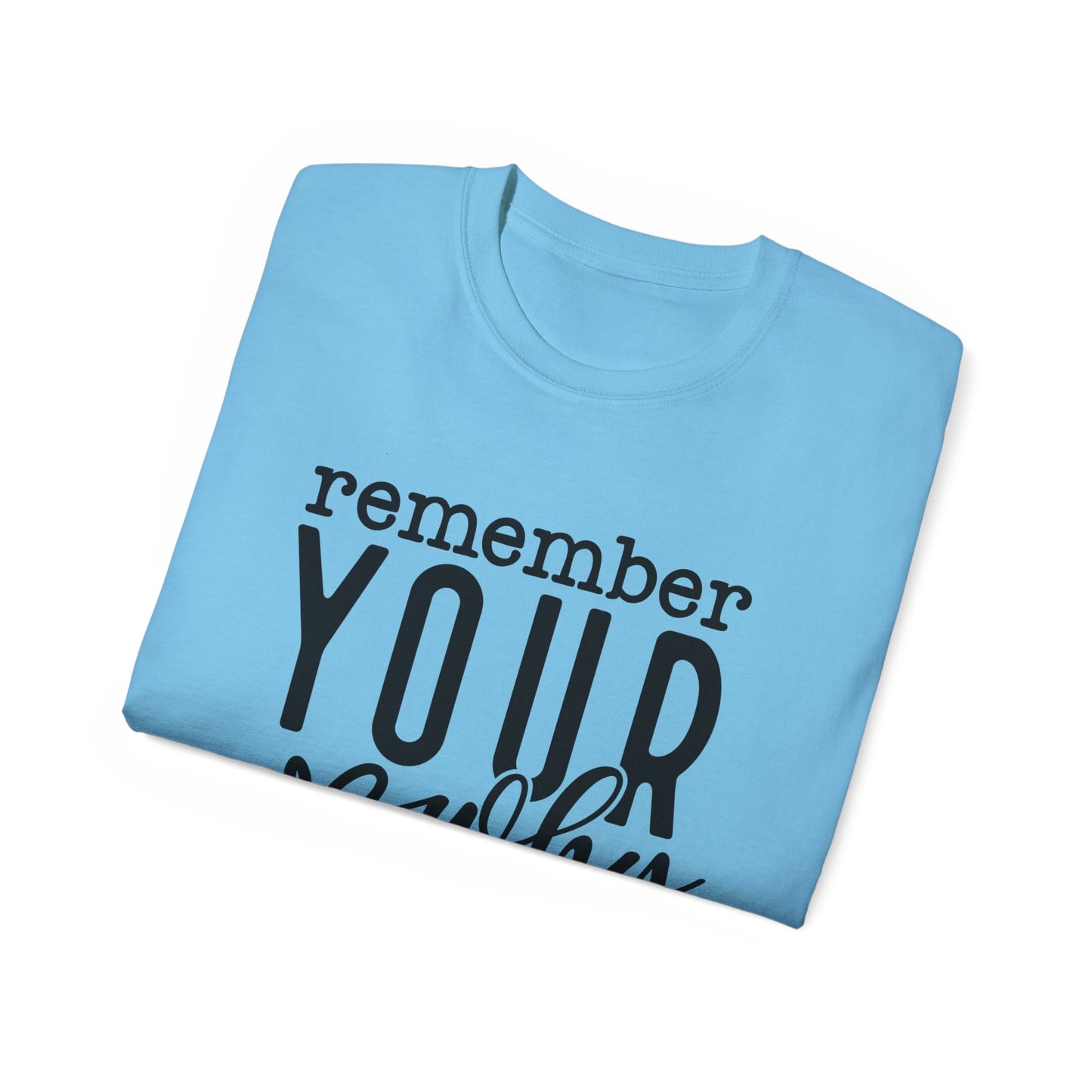 Remember Your Why Unisex Tee