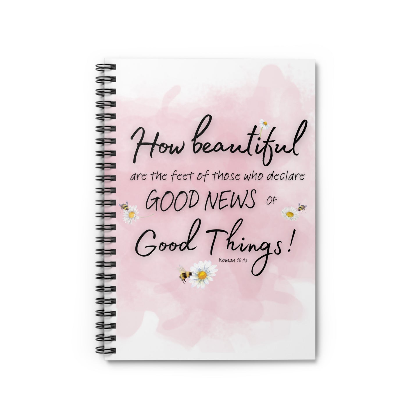 A lovely "How beautiful are the feel of those who declare the good news"- Spiral Notebook - Ruled Line