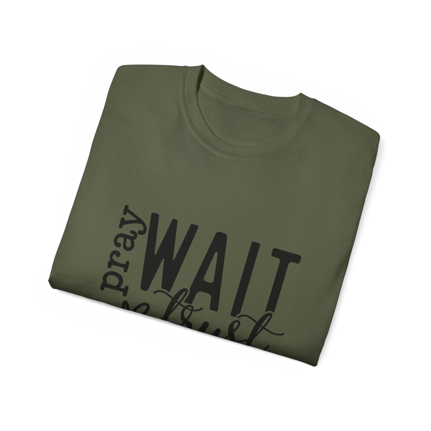Pray Wait Trust Unisex Tee